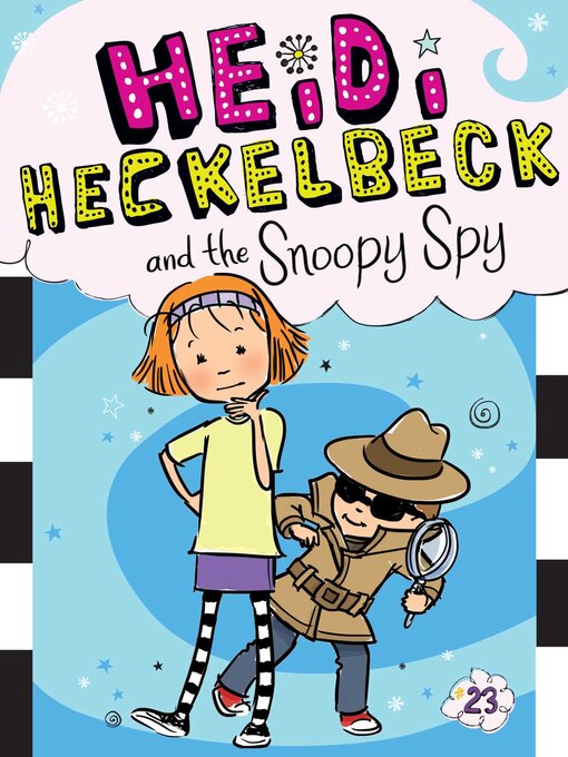 Title details for Heidi Heckelbeck and the Snoopy Spy by Wanda Coven - Wait list